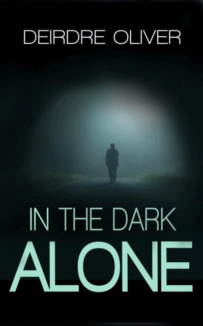 Deirdre Oliver - In The Dark Alone, E-bok. Tillgänglighet: Lägg i varukorg