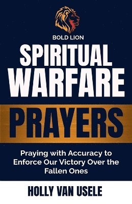 Holly Van Usele - Spiritual Warfare Prayers, Häftad