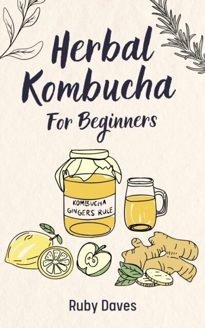 Ruby Daves - Herbal Kombucha for Beginners, E-bok. Tillgänglighet: Lägg i varukorg