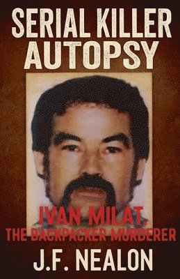 J F Nealon - Serial Killer Autopsy, Häftad