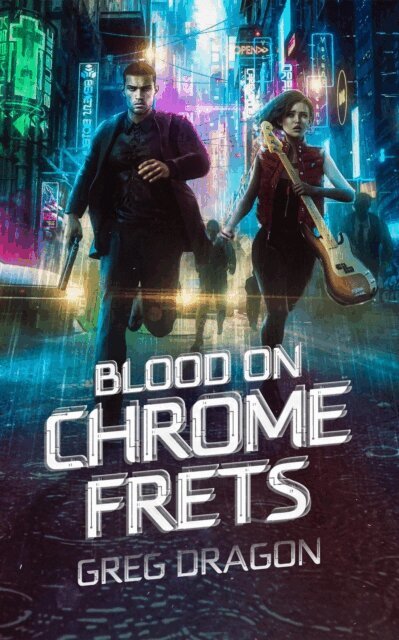 Greg Dragon - Blood on Chrome Frets, E-bok