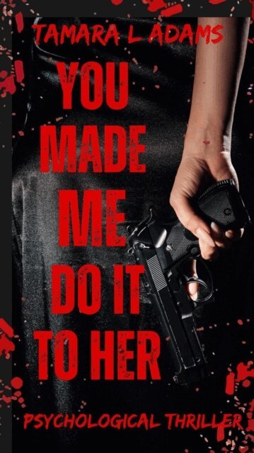 Tamara Adams - You Made Me Do It To Her: A Psychological Thriller, E-bok. Tillgänglighet: Lägg i varukorg