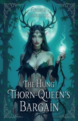 George Saoulidis - Hung Thorn-Queen's Bargain, Häftad. Tillgänglighet: Lägg i varukorg