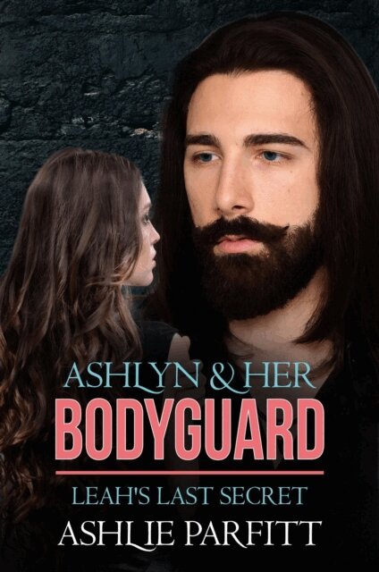 Ashlie Parfitt - Ashlyn and her Bodyguard 3: Leah's Last Secret, E-bok