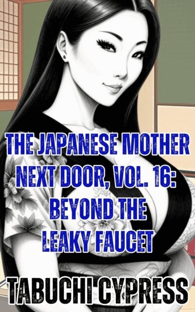 Tabuchi Cypress - Japanese Mother Next Door, Vol. 16: Beyond the Leaky Faucet, E-bok. Tillgänglighet: Lägg i varukorg