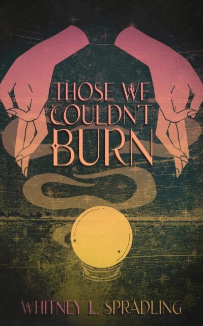 Whitney L. Spradling - Those We Couldn't Burn, E-bok