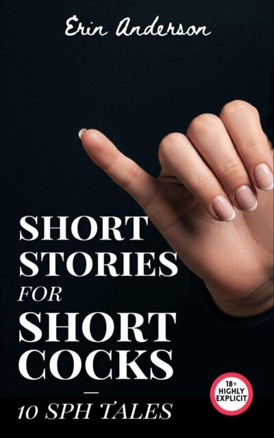Erin Anderson - Short Stories for Short Cocks: 10 SPH Tales, E-bok