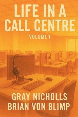 Gray Nicholls, Brian Von Blimp - Life in a Call Centre, Häftad