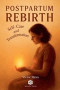 Postpartum Rebirth - Self-Care and Transformation