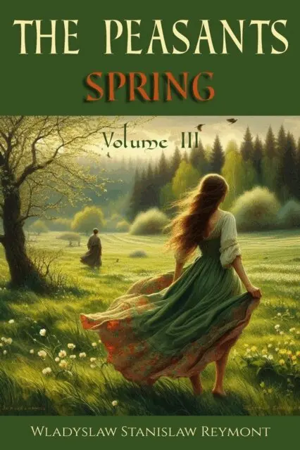 Wladyslaw Stanislaw Reymont - Peasants: Spring, Volume III, E-bok. Tillgänglighet: Lägg i varukorg