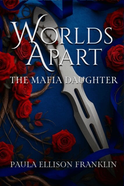 Paula Ellison Franklin - Worlds Apart: The Mafia Daughter, E-bok