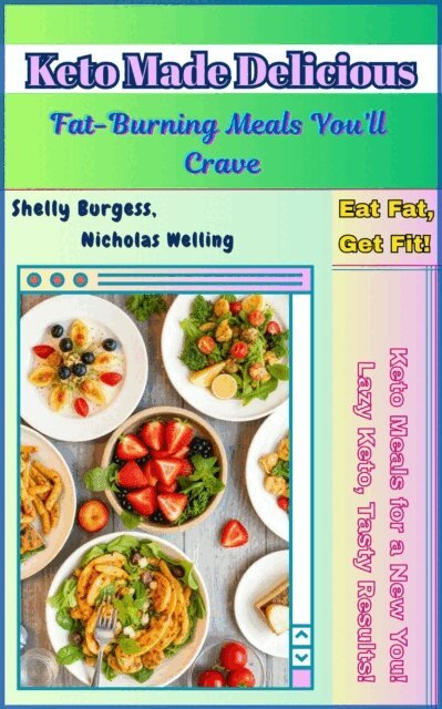 Nicholas Welling, Shelly Burgess - Keto Made Delicious: Fat-Burning Meals You'll Crave, E-bok. Tillgänglighet: Lägg i varukorg