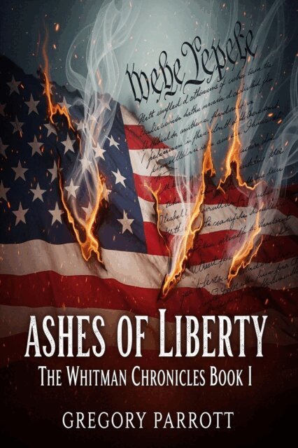 Gregory Parrott - Ashes of Liberty, E-bok