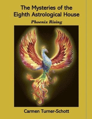 Carmen Turner Schott - Mysteries of the Eighth Astrological House, Häftad. Tillgänglighet: Lägg i varukorg