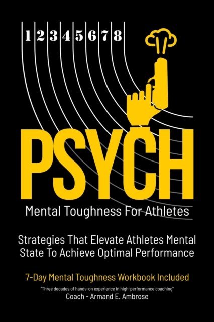 Armand E. Ambrose - Psych Mental Toughness For Athletes: Strategies That Elevate Athletes Mental State To Achieve Optimal Performance, E-bok. Tillgänglighet: Lägg i varukorg