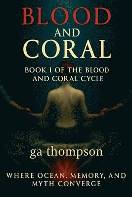 Ga Thompson - Blood and Coral, Häftad. Tillgänglighet: Lägg i varukorg