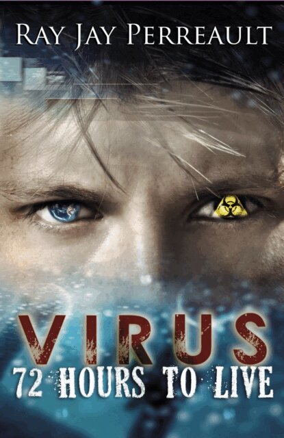 Ray Jay Perreault - Virus-72 Hours to Live, E-bok