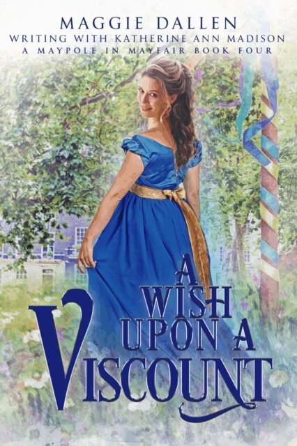 Katherine Ann Madison, Maggie Dallen - Wish Upon a Viscount, E-bok