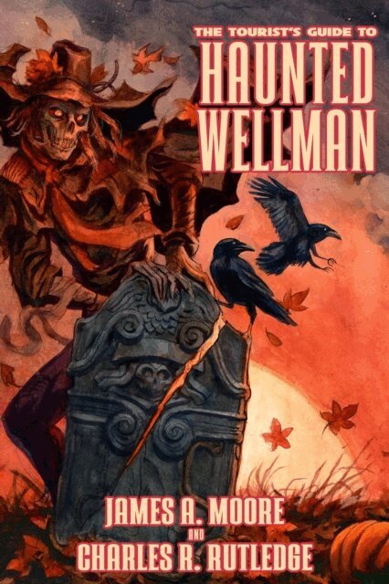 Charles R. Rutledge, James A. Moore - Tourist's Guide to Haunted Wellman, E-bok