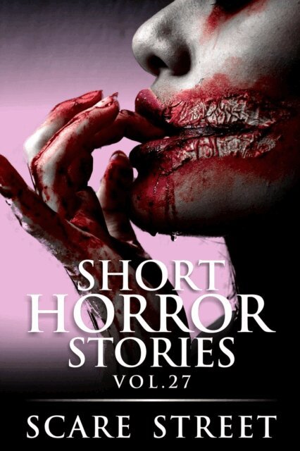Sara Clancy, David Longhorn, Ron Ripley, Scare Street - Short Horror Stories Vol. 27, E-bok