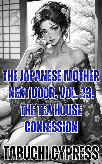 Tabuchi Cypress - Japanese Mother Next Door, Vol. 23: The Tea House Confession, E-bok. Tillgänglighet: Lägg i varukorg