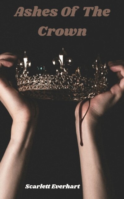 Scarlett Everhart - Ashes Of The Crown, E-bok