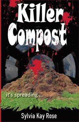 Sylvia Kay Rose - Killer Compost, Häftad