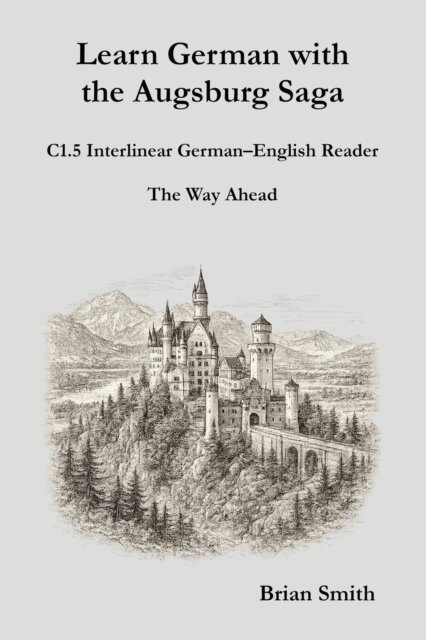 Brian Smith - Learn German with the Augsburg Saga - C1.5 Interlinear German-English Reader, E-bok