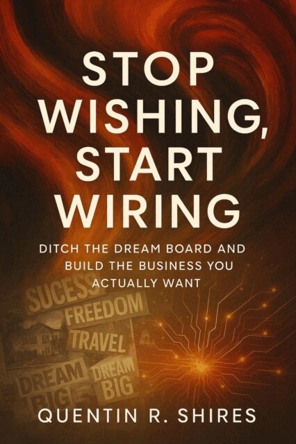 Quentin Shires - Stop Wishing, Start Wiring, E-bok