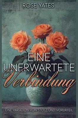 Rose Yates - Eine unerwartete Verbindung, Häftad. Tillgänglighet: Lägg i varukorg