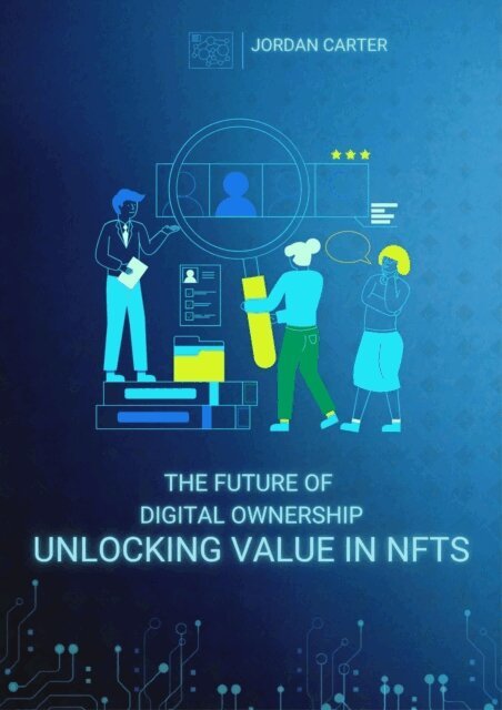 Jordan Carter - Future of Digital Ownership: Unlocking Value in NFTs, E-bok