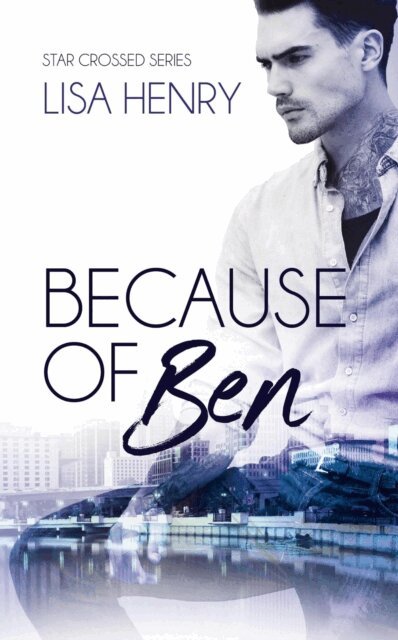 Lisa Henry - Because of Ben, E-bok