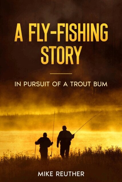 Mike Reuther - Fly-Fishing Story, E-bok. Tillgänglighet: Lägg i varukorg