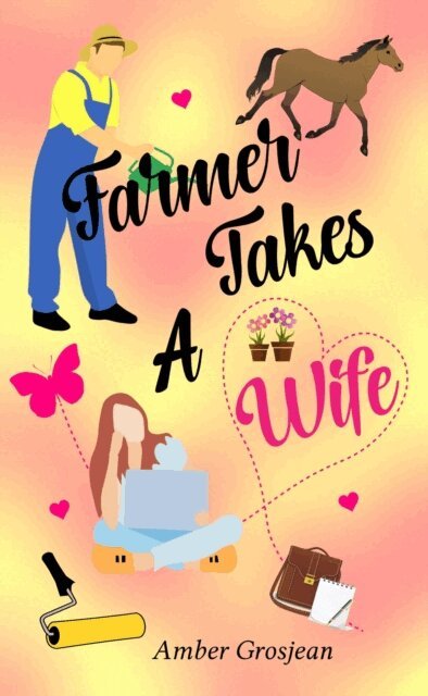 Amber Grosjean - Farmer Takes A Wife, E-bok