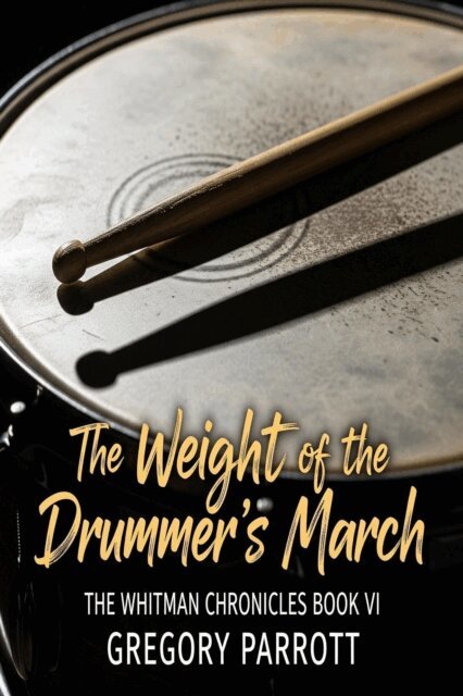 Gregory Parrott - Weight of the Drummer's March, E-bok