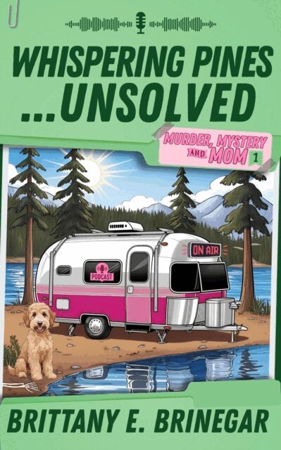 Brittany E. Brinegar - Whispering Pines...Unsolved, E-bok