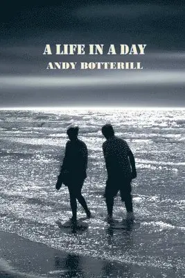 Andy Botterill - Life In A Day, Häftad. Tillgänglighet: Lägg i varukorg