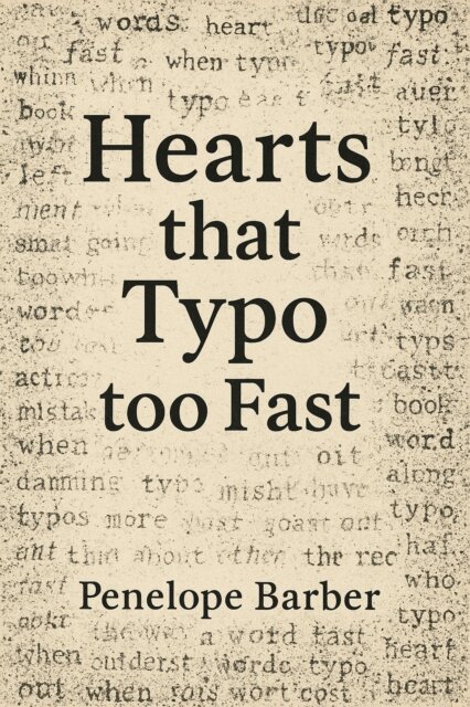 Penelope Barber - Hearts that Typo too Fast, E-bok
