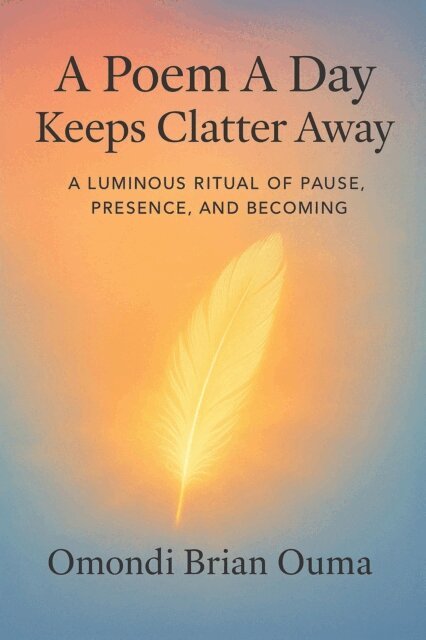 Omondi Brian Ouma - Poem A Day Keeps Clatter Away, E-bok