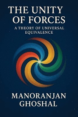Manoranjan Ghoshal - Unity of Forces, Häftad