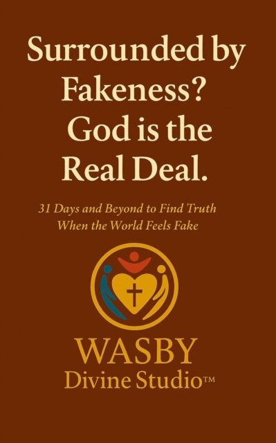 WASBY Divine Studio - Surrounded by Fakeness? God is the Real Deal, E-bok