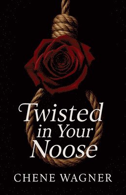 Chene Wagner - Twisted in your noose, Häftad