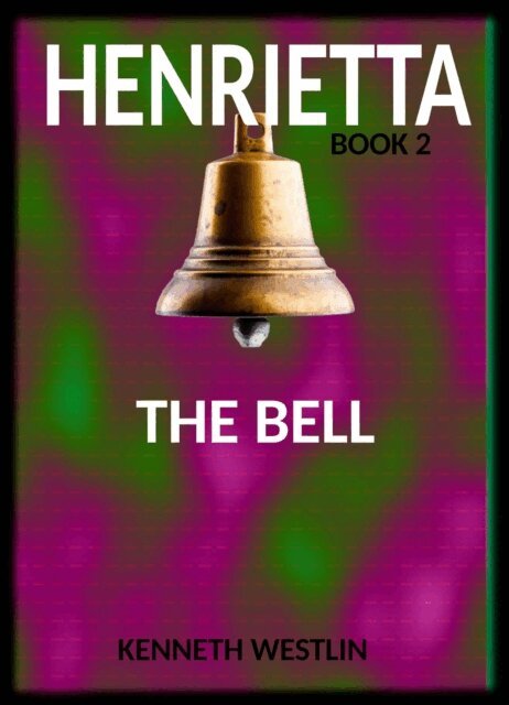 Kenneth Westlin - Henrietta The Bell, E-bok