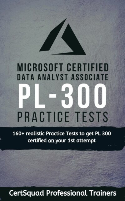 CertSquad Professional Trainers - Microsoft Certified: Power BI Data Analyst Associate PL 300 Practice Tests, E-bok. Tillgänglighet: Lägg i varukorg