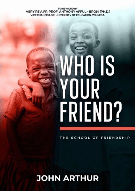 JOHN ARTHUR - Who Is Your Friend?, E-bok