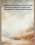 Architecture of a Activation Function Layer Employing Composite Charge Reuse Methodology for Tech-Enabled Settings