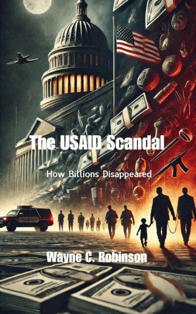 Wayne C. Robinson - USAID Scandal: How Billions Disappeared, E-bok. Tillgänglighet: Lägg i varukorg