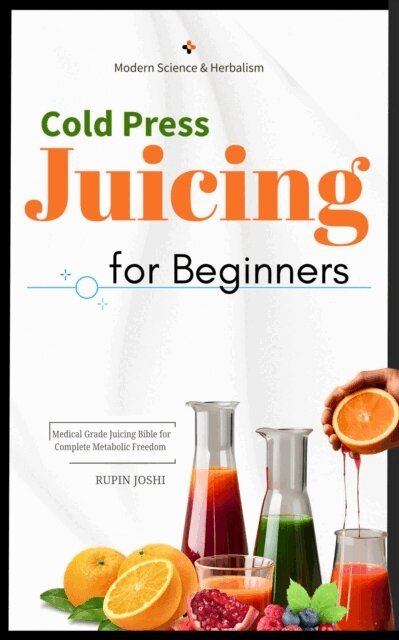RUPIN JOSHI - Medical Juice Book (Healing Juices and Herbal Remedies for Total Wellness), E-bok. Tillgänglighet: Lägg i varukorg