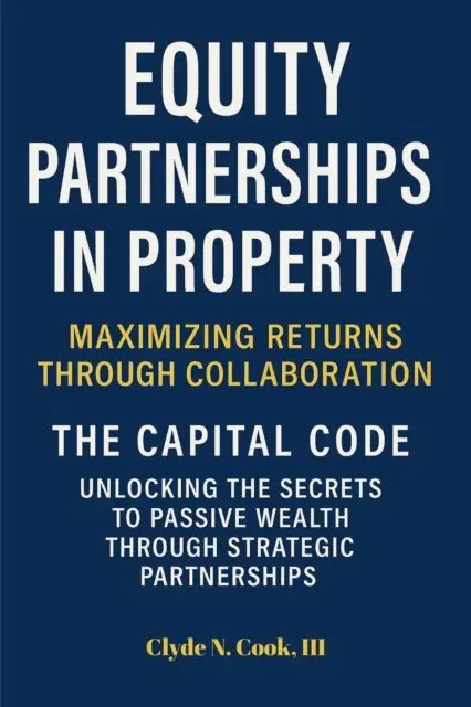 III Clyde N. Cook - Equity Partnerships in Property: The Capital Code, E-bok. Tillgänglighet: Lägg i varukorg