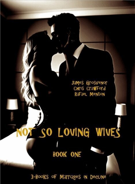 Rafael Menton, Chris Crawford, James Grosvenor - Not So Loving Wives, E-bok